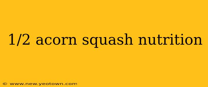 1/2 acorn squash nutrition