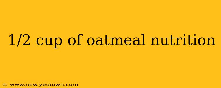 1/2 cup of oatmeal nutrition