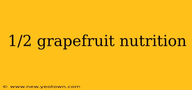 1/2 grapefruit nutrition