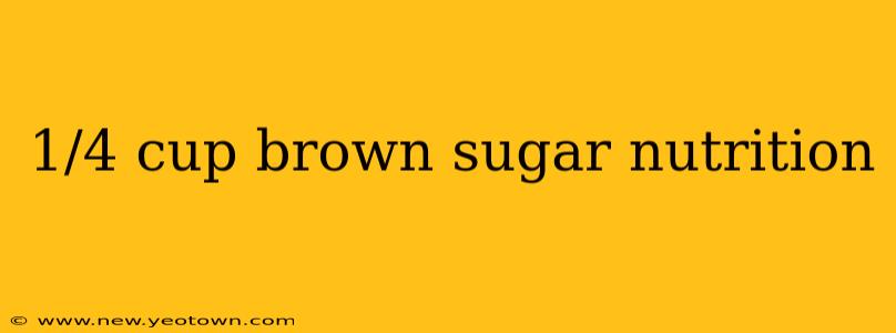 1/4 cup brown sugar nutrition