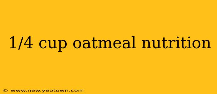 1/4 cup oatmeal nutrition