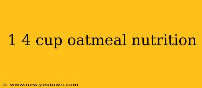 1 4 cup oatmeal nutrition