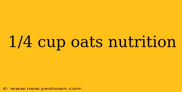 1/4 cup oats nutrition