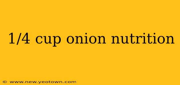 1/4 cup onion nutrition