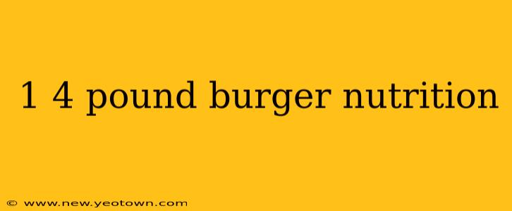 1 4 pound burger nutrition