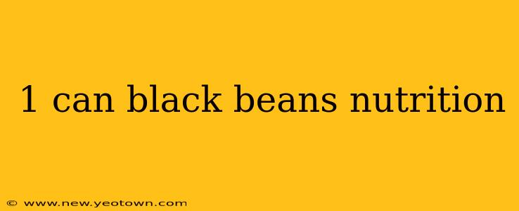 1 can black beans nutrition