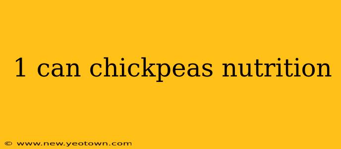 1 can chickpeas nutrition