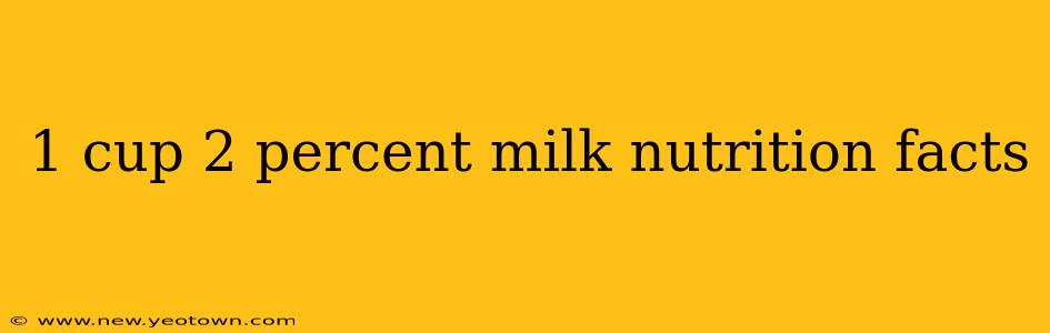 1 cup 2 percent milk nutrition facts