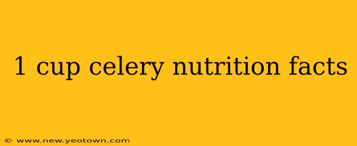 1 cup celery nutrition facts