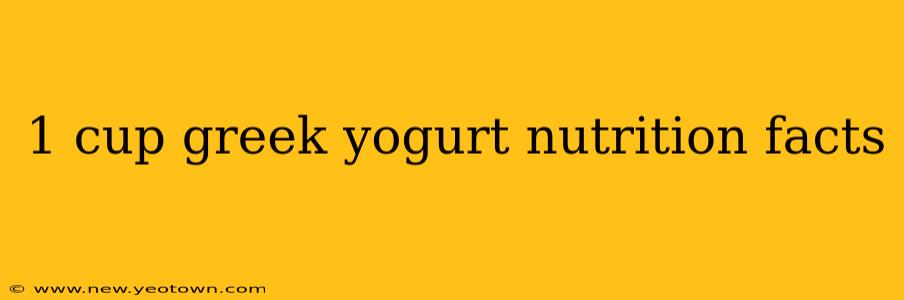 1 cup greek yogurt nutrition facts