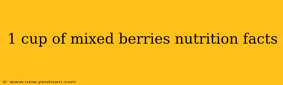 1 cup of mixed berries nutrition facts