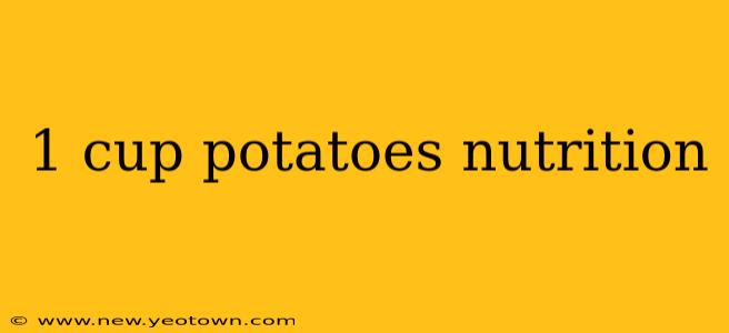 1 cup potatoes nutrition