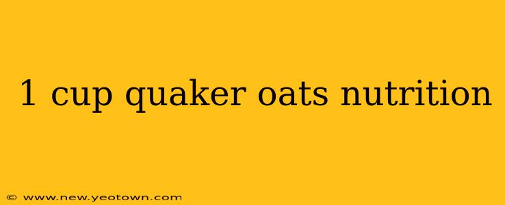 1 cup quaker oats nutrition