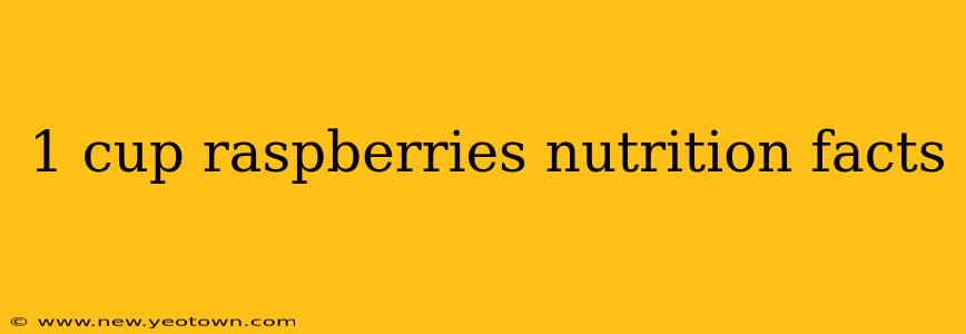 1 cup raspberries nutrition facts