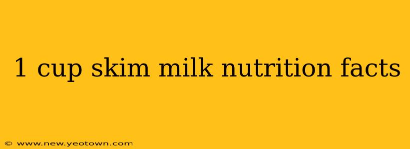1 cup skim milk nutrition facts