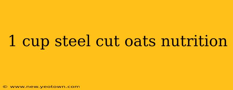 1 cup steel cut oats nutrition
