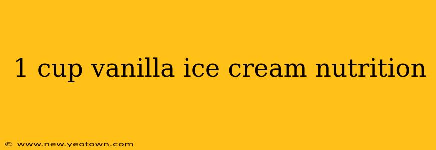 1 cup vanilla ice cream nutrition