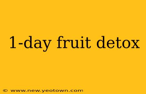 1-day fruit detox
