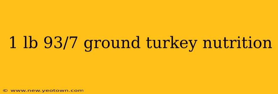 1 lb 93/7 ground turkey nutrition