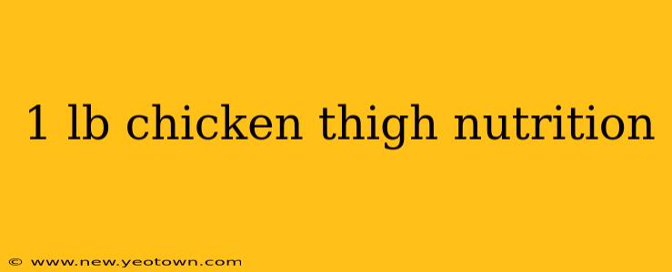 1 lb chicken thigh nutrition