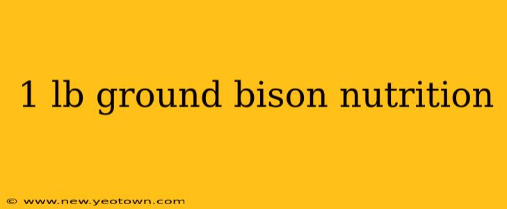 1 lb ground bison nutrition