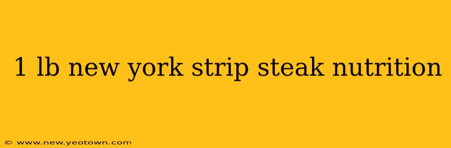 1 lb new york strip steak nutrition