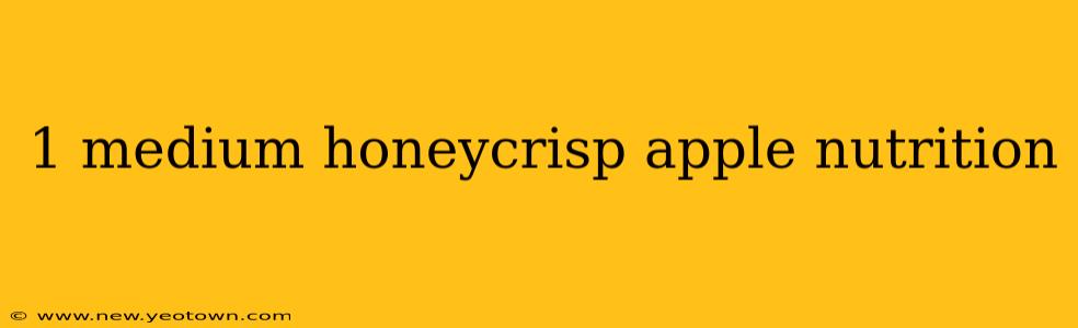 1 medium honeycrisp apple nutrition