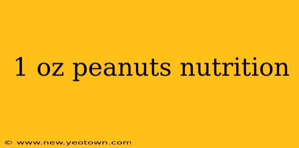 1 oz peanuts nutrition