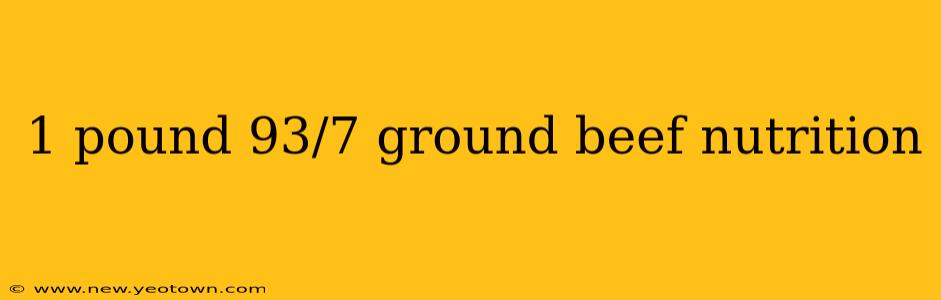 1 pound 93/7 ground beef nutrition