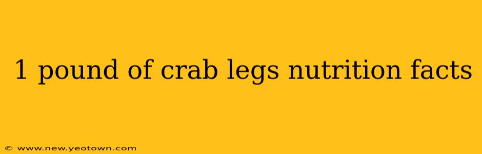 1 pound of crab legs nutrition facts