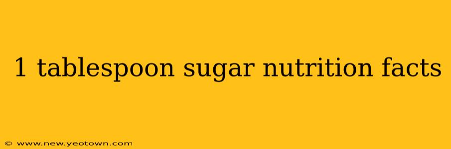 1 tablespoon sugar nutrition facts