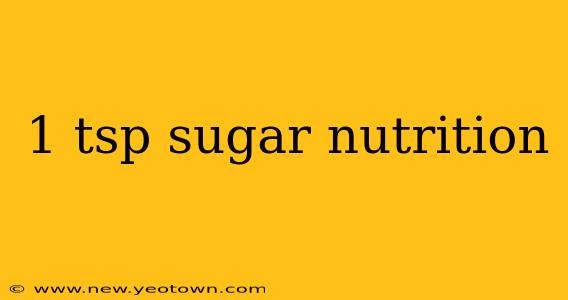 1 tsp sugar nutrition