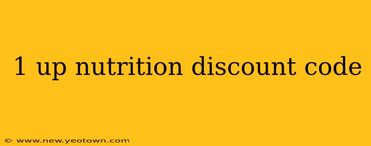 1 up nutrition discount code