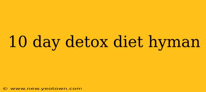 10 day detox diet hyman