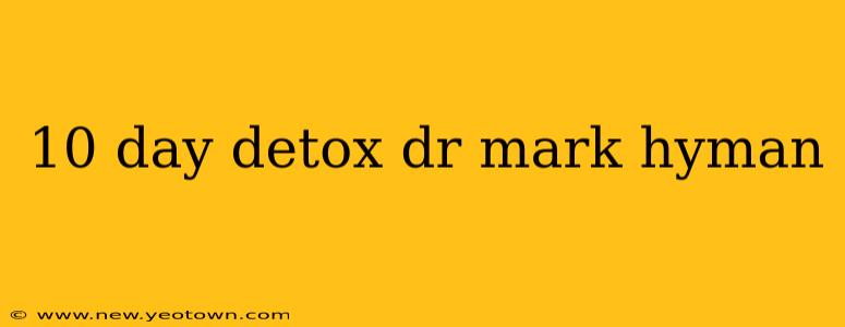 10 day detox dr mark hyman