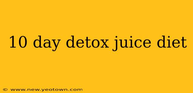 10 day detox juice diet