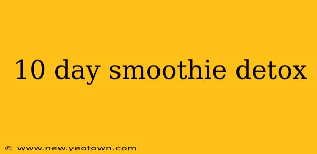 10 day smoothie detox