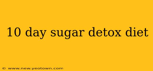 10 day sugar detox diet