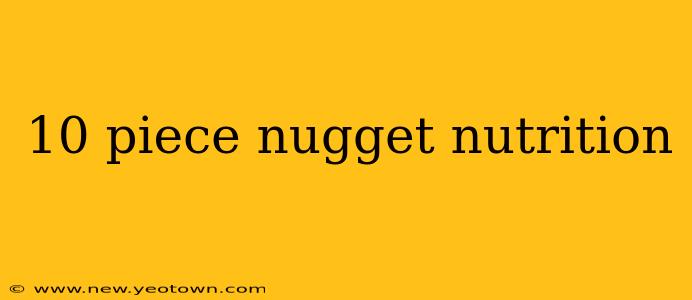 10 piece nugget nutrition