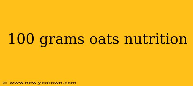 100 grams oats nutrition