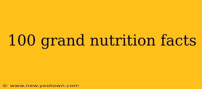 100 grand nutrition facts