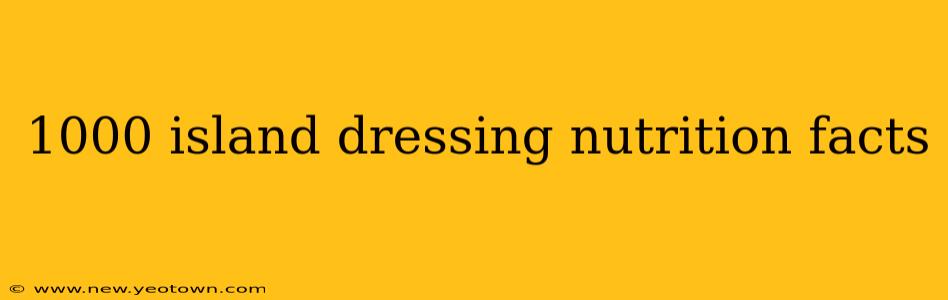 1000 island dressing nutrition facts