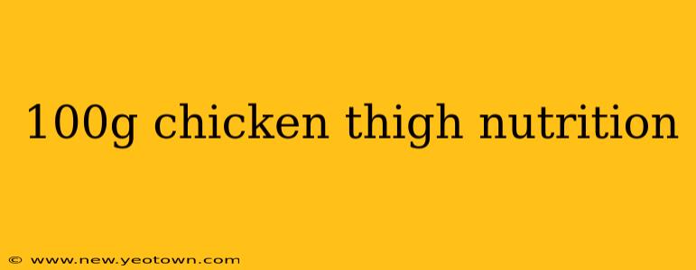 100g chicken thigh nutrition