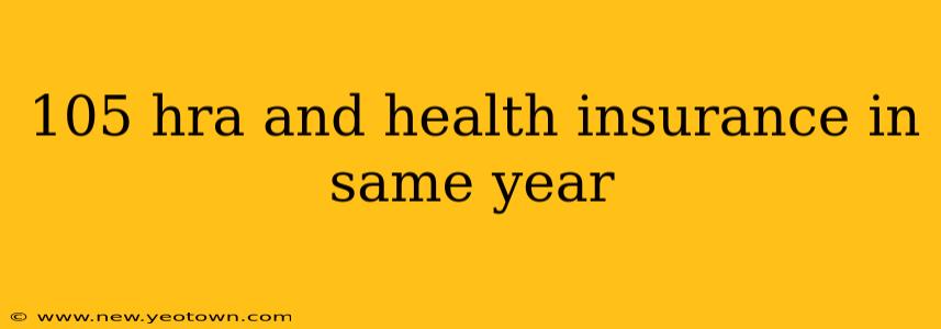 105 hra and health insurance in same year