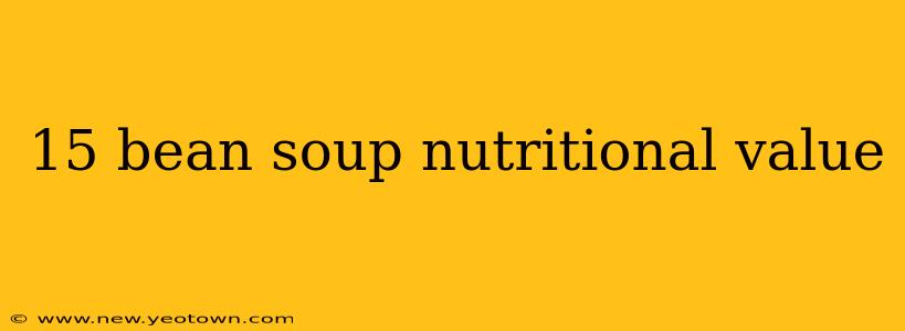 15 bean soup nutritional value
