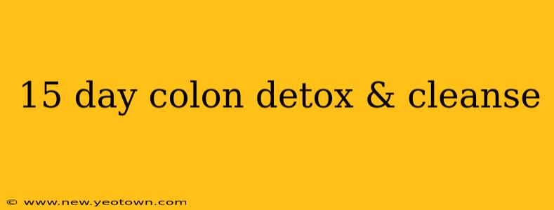 15 day colon detox & cleanse