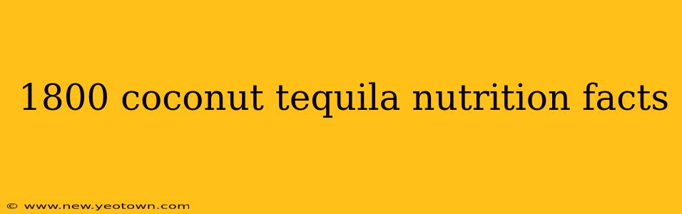 1800 coconut tequila nutrition facts