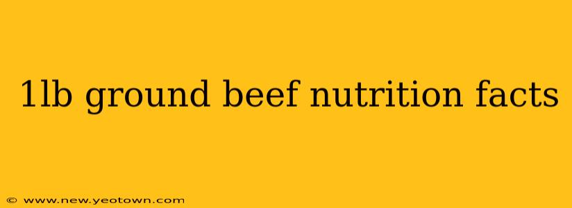 1lb ground beef nutrition facts