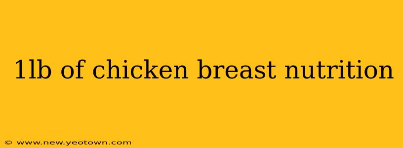 1lb of chicken breast nutrition