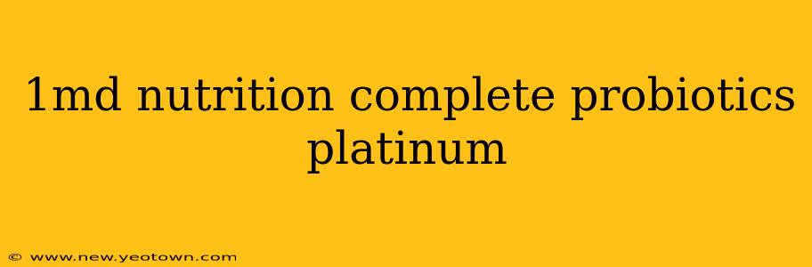 1md nutrition complete probiotics platinum